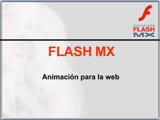 FLASH MX Animación para la web 