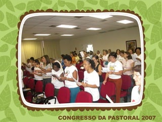 CONGRESSO DA PASTORAL 2007
 