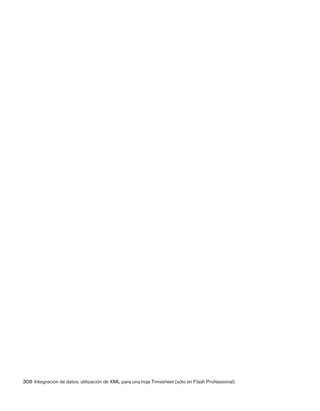 308 Integración de datos: utilización de XML para una hoja Timesheet (sólo en Flash Professional)
 
