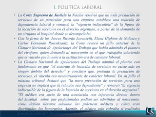 • La Corte Suprema de Justicia la Nación resolvió que no toda prestación de
servicios de un particular para una empresa es...