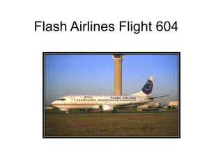 Flash Airlines Flight 604
 