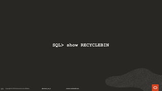 121
SQL> show RECYCLEBIN
 