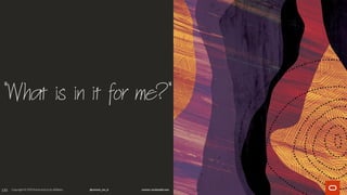 135
"What is in it for me?"
 