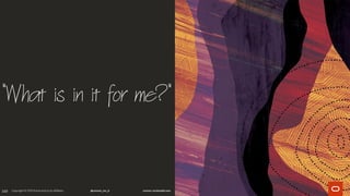 169
"What is in it for me?"
 