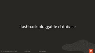 174
flashback pluggable database
 