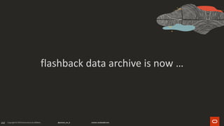 232
flashback data archive is now …
232
 