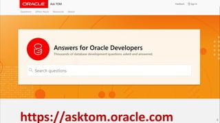 4 4https://asktom.oracle.com
 