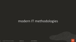 8
modern IT methodologies
 