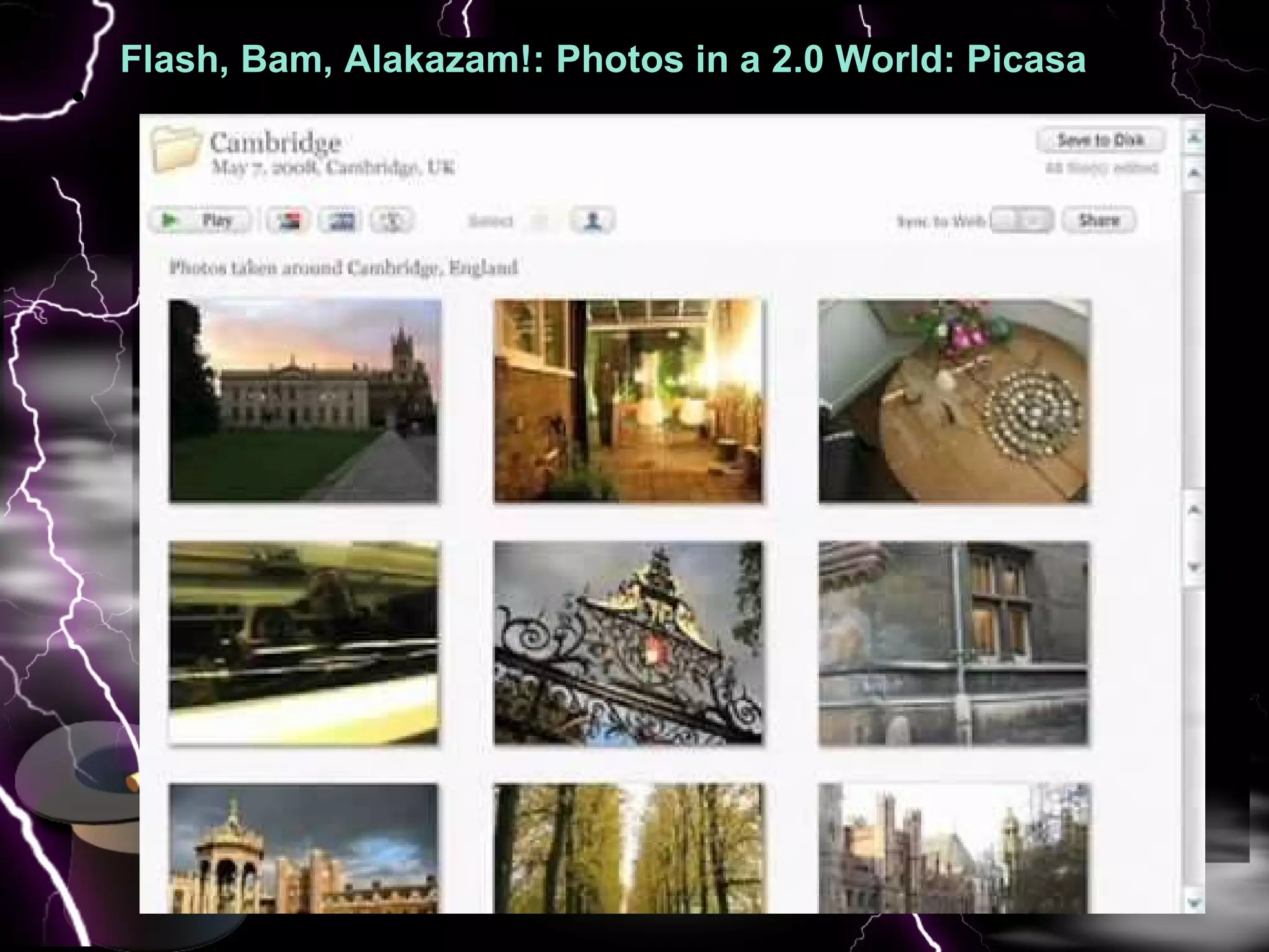 Flash, Bam, Alakazam!: Photos in a 2.0 World: Picasa  : Pic   