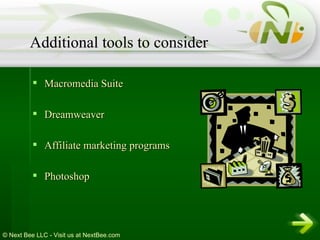 Macromedia Suite  Dreamweaver  Affiliate marketing programs  Photoshop  Additional tools to consider 