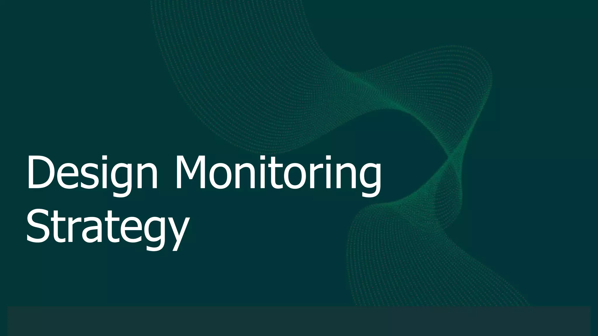 © 2019 Veeam Software. Confidential information. All rights reserved. All trademarks are the property of their respective owners.
Design Monitoring
Strategy
 