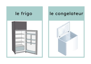 le congelateur
le frigo
 