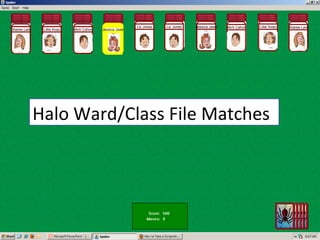 Halo Ward/Class File Matches Sharee Lam Mich Cahon Liz Jones Jessica Jaws Lillie Avao Sharee Lam Mich Cahon Liz Jones Jessica Jaws Lillie Avao 