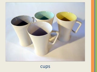 cups
