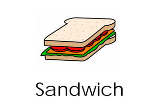 Sandwich
 
