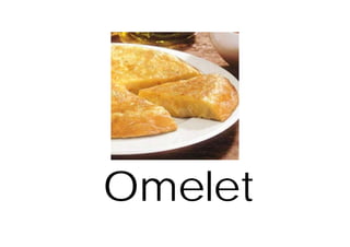 Omelet
 