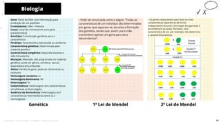 Genética
Gene: Parte do DNA com informação para
produção de um peptídeo
Cromossomo: DNA + Histona
Locus: Local do cromossomo com gene
(característica)
Genótipo: Constituição genética para a
característica
Fenótipo: Característica expressada ao ambiente
Característica genética: Determinada pelo
material genético
Característica congênita: Adquirida durante a
vida intrauterina
Mutação: Alteração não programada no material
genético, pode ser gênica, somática, sexual,
espontânea e/ou induzida.
Alelos: Versão de gene, pode ser dominante ou
recessivo
Homozigoto recessivo: vv
Homozigoto dominante: VV
Heterozigoto: Vv
Codominância: Heterozigoto tem características
simultâneas ao homozigoto.
Ausência de dominância: Heterozigoto tem
características intermediárias entre os 2
homozigotos.
- Pode ser enunciada como a seguir: “Todas as
características de um indivíduo são determinadas
por genes que separam-se, durante a formação
dos gametas, sendo que, assim, pai e mãe
transmitem apenas um gene para seus
descendentes”.
- Os genes responsáveis para duas ou mais
características separam-se de forma
independente durante a formação dos gametas e
se combinam ao acaso. Portanto, uma
característica de cor, por exemplo, não determina
a característica textura.
1ª Lei de Mendel
Biologia
10
2ª Lei de Mendel
65
Licenciado para - Pavel Kalashinikov - 23746808863 - Protegido por Eduzz.com
 