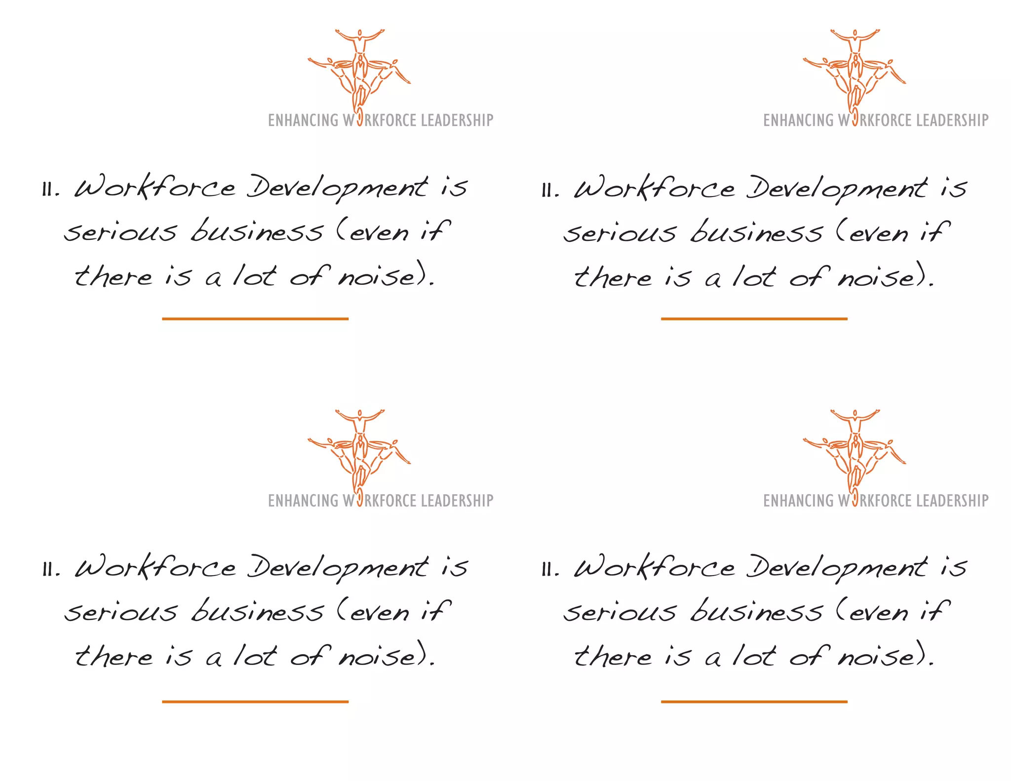 11. Workforce Development is    11. Workforce Development is
   serious business (even if       serious business (even if
    there is a lot of noise).       there is a lot of noise).




11. Workforce Development is    11. Workforce Development is
   serious business (even if       serious business (even if
    there is a lot of noise).       there is a lot of noise).
 