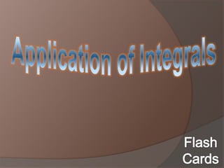 Application of Integrals Flash Cards 