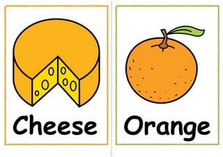 Cheese   Orange
 