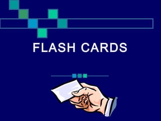 FLASH CARDS
 