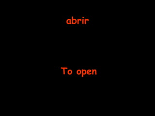 abrir To open