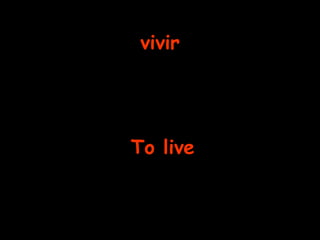 vivir To live