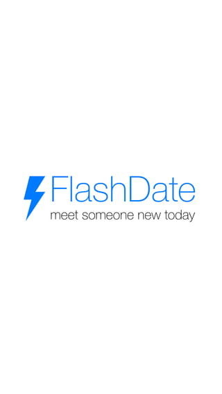 FlashDate
meet someone new today
 
