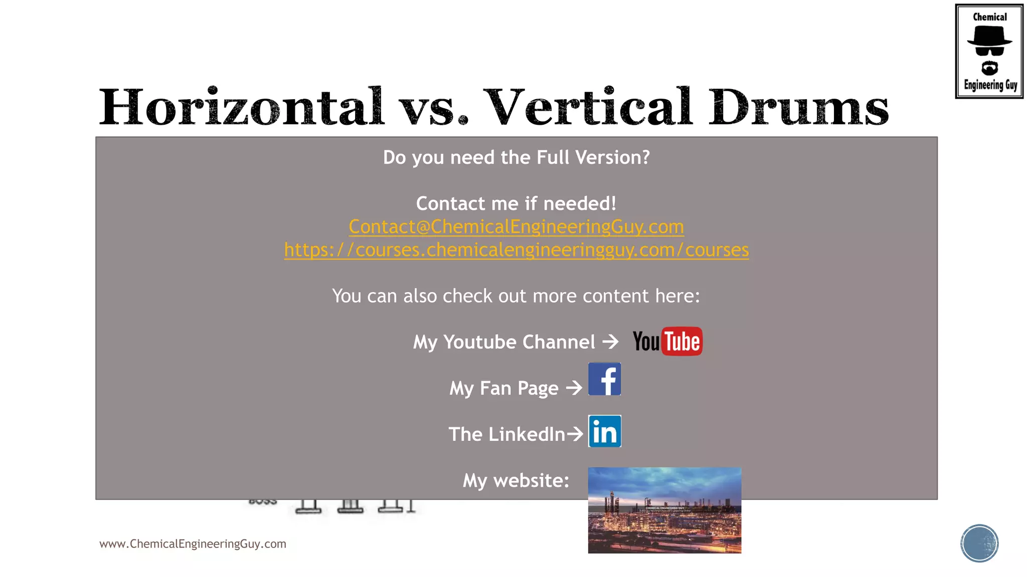 www.ChemicalEngineeringGuy.com
Do you need the Full Version?
Contact me if needed!
Contact@ChemicalEngineeringGuy.com
https://courses.chemicalengineeringguy.com/courses
You can also check out more content here:
My Youtube Channel 
My Fan Page 
The LinkedIn
My website:
 