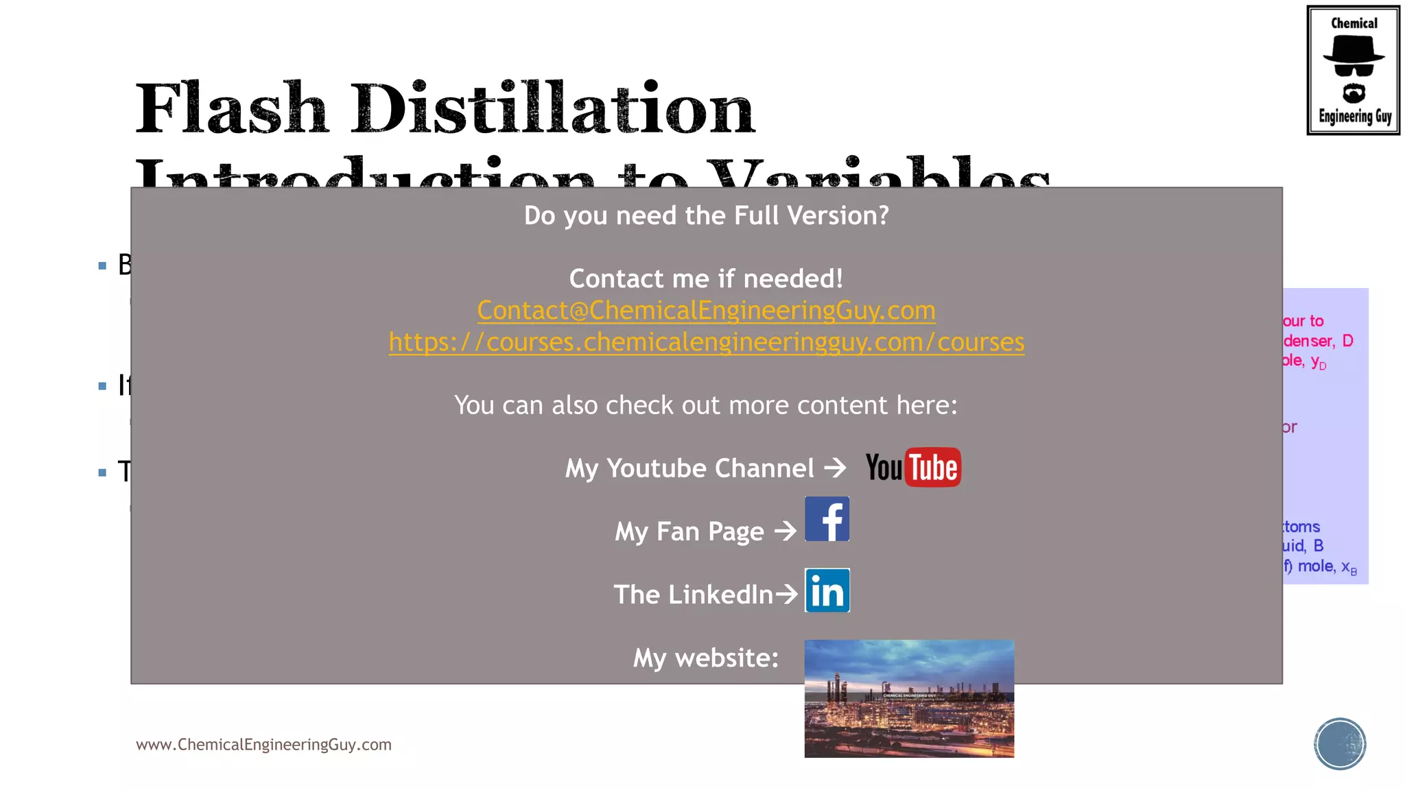 www.ChemicalEngineeringGuy.com
 Based on the definition for “f”:
 the greater the heating is:
 the larger the value of “f”
 If the feed is completely vaporized
 then f = 1.0
 Thus, the value of f can vary:
 From 0 (no vaporization) to 1 (total vaporization).
Do you need the Full Version?
Contact me if needed!
Contact@ChemicalEngineeringGuy.com
https://courses.chemicalengineeringguy.com/courses
You can also check out more content here:
My Youtube Channel 
My Fan Page 
The LinkedIn
My website:
 