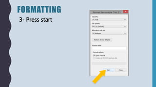 FORMATTING
3- Press start
 