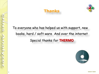 2
Thanks
To everyone who has helped us with support, new
books, hard / soft ware And over the internet
Special thanks for Thermo
http://www.thermofisher.com
 