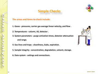 41
Transformers Compartment
 Located in the right bottom part of the
instrument, it is accessible from the rear panel
by removing the relevant cover.
 It contains the electrical devices to power the
furnaces and control their temperature.
 