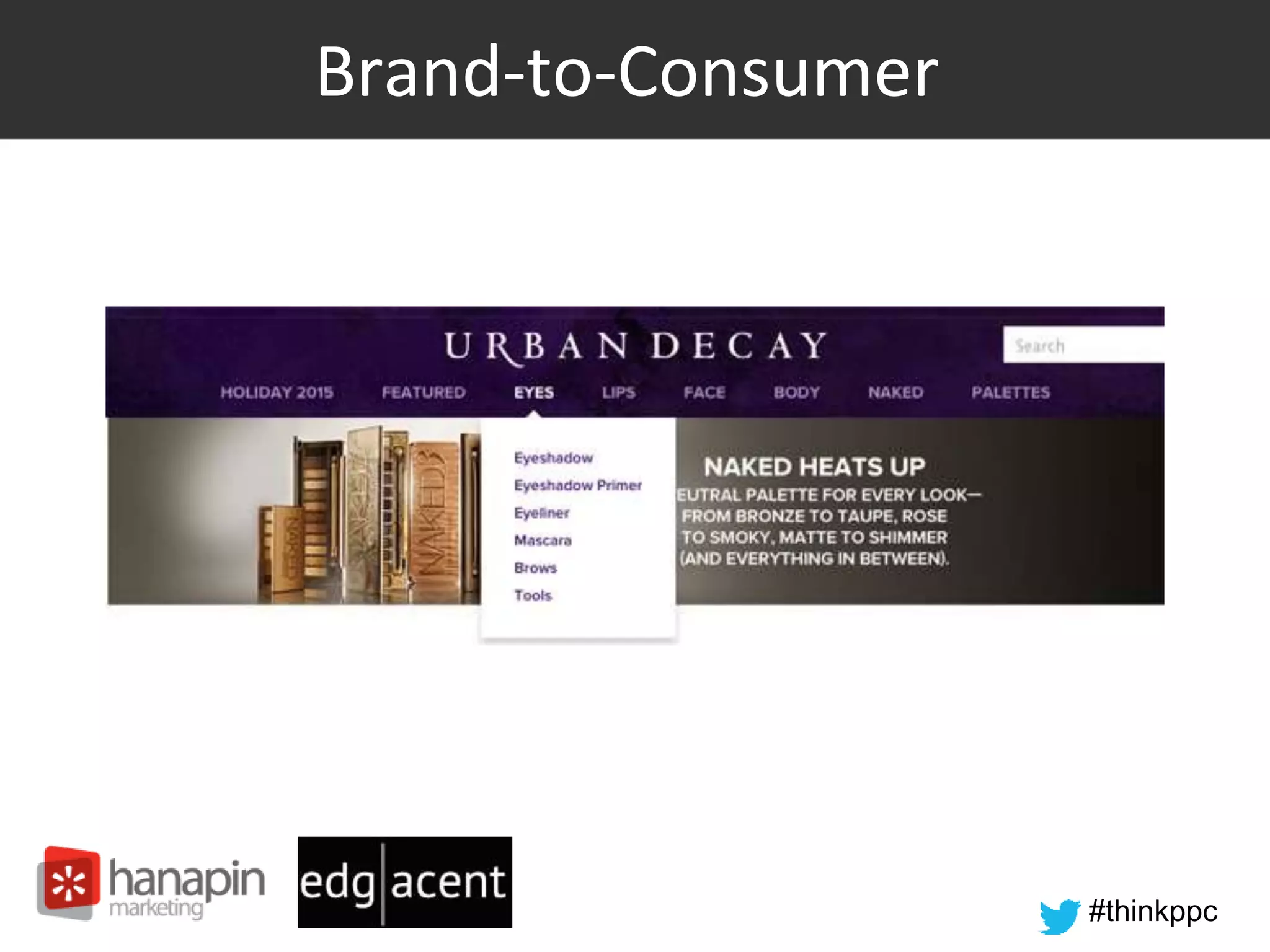 #thinkppc
Brand-to-Consumer
 