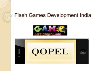 Flash Games Development India
 