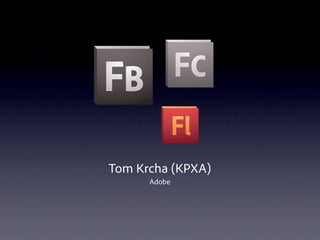 Tom Krcha (KPXA)
      Adobe
 