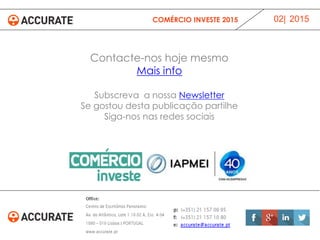 02| 2015COMÉRCIO INVESTE 2015
Contacte-nos hoje mesmo
Mais info
Subscreva a nossa Newsletter
Se gostou desta publicação partilhe
Siga-nos nas redes sociais
 