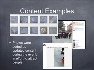 Content Examples



Photos were
added as
updated content
during the event,
in effort to attract
people
 