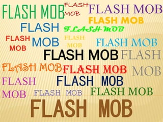 FLASH
MOB

FLASH MOB

FLASH MOB

FLASH
FLASH
MOB
MOB

FLASH MOB

FLASH MOB

FLASH MOB
FLASH
MOB

FLASH MOB FLASH

FLASH MOB FLASH MOB MOB
FLASH
FLASH MOB
MOB FLASH MOB FLASH MOB

FLASH MOB

 