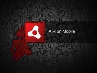 AIR on Mobile 