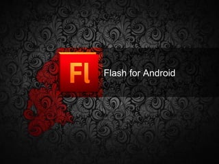 Flash for Android 