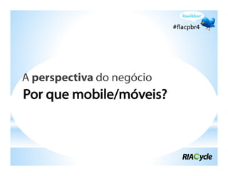 A perspectiva do negócio
 