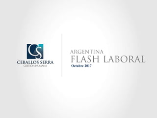 FLASH LABORAL ARGENTINA - Octubre 2017
