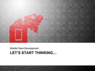 Don’t think mobile last