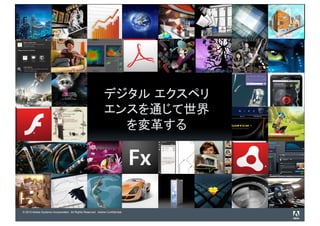 © 2010 Adobe Systems Incorporated. All Rights Reserved. Adobe Confidential.
 