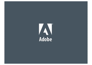 © 2010 Adobe Systems Incorporated. All Rights Reserved. Adobe Confidential.
 