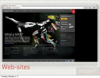 Web-sites
© 2011 EffectiveUI, Inc.



Tuesday, October 4, 11
 