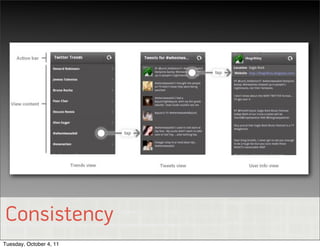 Consistency
© 2011 EffectiveUI, Inc.



Tuesday, October 4, 11
 