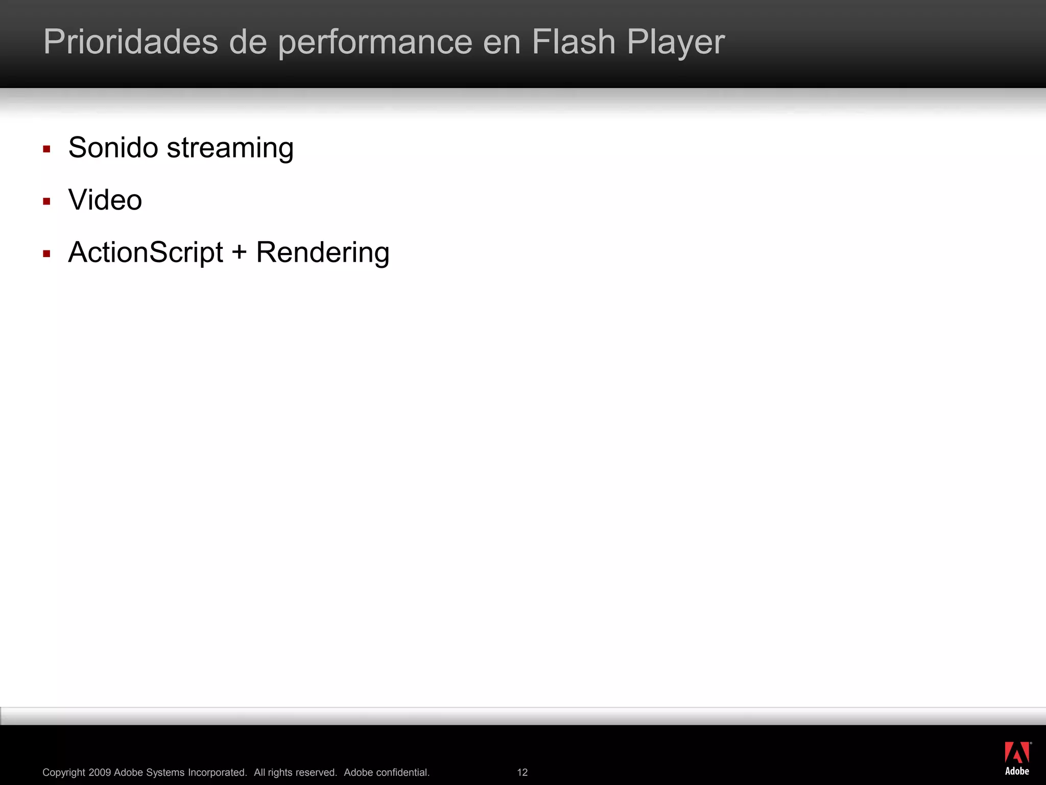 Prioridades de performance en Flash PlayerSonido streamingVideoActionScript + Rendering