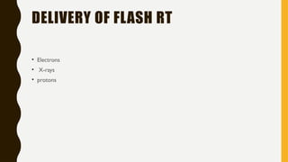 Flash RT- flash radiation therapy .pptx